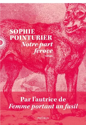 Sophie Pointurier – Notre part féroce
